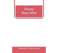 Alexandre Dumas père Twenty Years After (Tascabile)