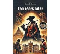 Alexandre Dumas Ten Years Later (Edition2024) (Tascabile)