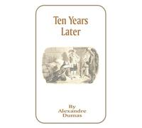 Alexandre Dumas Ten Years Later (Tascabile)