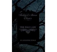 Alexandre Dumas The Pale Lady (Fantasy and Horror Classics) (Tascabile)