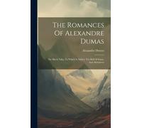 Alexandre Dumas The Romances Of Alexandre Dumas (Copertina rigida)