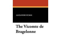 Alexandre Dumas The Vicomte de Bragelonne (Tascabile) D'Artagnan Romances