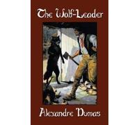 Alexandre Dumas The Wolf-Leader (Copertina rigida)