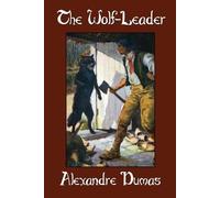Alexandre Dumas The Wolf-Leader (Tascabile)