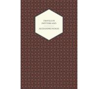 Alexandre Dumas Travels in Switzerland (Tascabile)