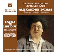 Alexandre Dumas - Une Biographie Expliquée Par Isabelle Safa