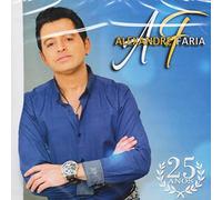 Alexandre Faria - 25 Anos [CD] 2018
