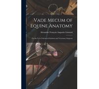 Alexandre François Augustin Liauta Vade Mecum of Equine Anato (Copertina rigida)