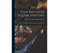 Alexandre François Augustin Liautard Vade Mecum of Equine Anatomy (Tascabile)