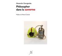Alexandre Georg Philosopher dans la caverne: Une introduction à la p (Tascabile)