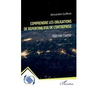 Alexandre Goffi Comprendre les obligations de reporting ESG de l'ent (Tascabile)