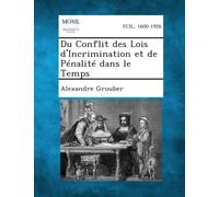 Alexandre Groub Du Conflit Des Lois D'Incrimination Et de Penalite D (Tascabile)
