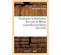 Alexandre Jouve Projet pour la distribution des eaux du Rhône nature (Tascabile)