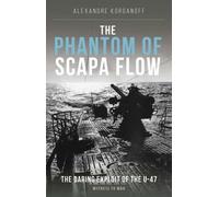 Alexandre Korganoff The Phantom of Scapa Flow (Tascabile)