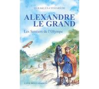 Alexandre le Grand: Les Sentiers de l'Olympe