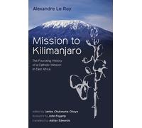 Alexandre Le Roy Mission to Kilimanjaro (Tascabile)