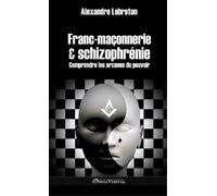 Alexandre Lebreton Franc-maçonnerie et schizophrénie (Copertina rigida)