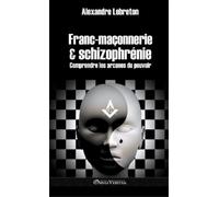 Alexandre Lebreton Franc-maçonnerie et schizophrénie (Copertina rigida)