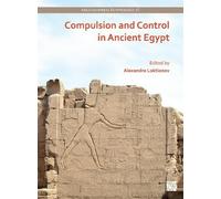 Alexandre Loktionov Compulsion and Control in Ancient Egypt (Tascabile)