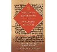 Alexandre M. Robert Reason and Revelation in Byzantine Antioc (Copertina rigida)