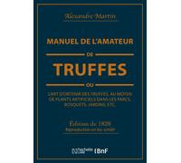 Alexandre Marti Manuel de l'Amateur de Truffes Ou l'Art d'Obtenir De (Tascabile)