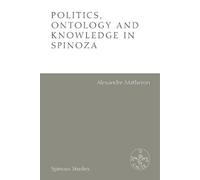 Alexandre Matheron Politics, Ontology and Ethics in Spinoza (Copertina rigida)