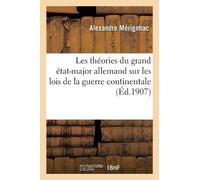 Alexandre Mérig Les Théories Du Grand État-Major Allemand Sur Les Lo (Tascabile)