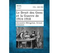 Ernest Lemonon Alexandre Meri Le Droit Des Gens Et La Guerre de 1914 (Tascabile)