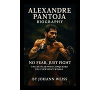 Alexandre Pantoja Biography: No Fear, Just Fight: The Battler Who Conquered the Flyweight World