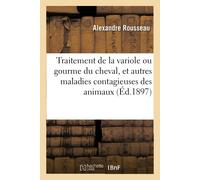 Alexandre Rouss Traitement de la variole ou gourme du cheval, et aut (Tascabile)