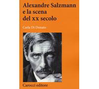 Alexandre Salzmann e la scena del XX secolo - Di Donato Carla