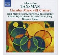 Alexandre Tansman Chamber Music With Clarinet (Quatuor Elysee, Fessard) (CD)