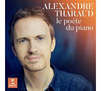 Alexandre Tharaud Alexandre Tharaud: Le Poète Du Piano (CD) Box Set
