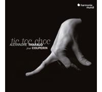 Alexandre Tharaud Tic Toc Choc: Alexandre Tharaud Joue Couperin (CD) Album