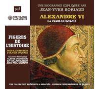 Un Cours Particulier De Jean-Yves Boriaud (Puf/Fremeaux) - Alexandre Vi, La Famille Borgia - Une Biographie Expliquée