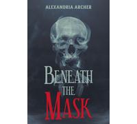 Alexandria Archer Beneath The Mask (Tascabile)