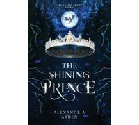 Alexandria Arden The Shining Prince (Tascabile)