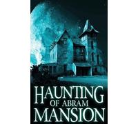 Alexandria Clarke The Haunting of Abram Mansion (Tascabile)