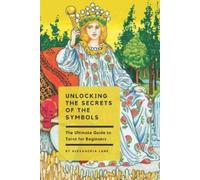 Alexandria Lane The Ultimate Guide to Tarot for Beginners (Tascabile)