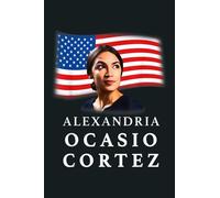 Alexandria Ocasio Cortez 2018 Campaign: notebook, notebook journal beautiful , simple, impressive,size 6x9 inches, 114 paperback pages
