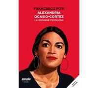 Alexandria Ocasio-Cortez. La giovane favolosa