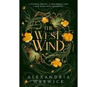 The West Wind : the enchanting second book in the hot TikTok romantasy series The Four Winds Volume 2
