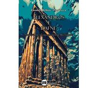 Alexandròs e Dafne. (Viaggio d'amore e di conoscenza tra storia, miti e leggende)