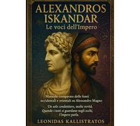 ALEXANDROS | ISKANDAR: Le voci dell’Impero