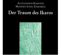 Alexandros Karozas Modern Ionic Ensemble / Julie Denni Der Traum des Ikaro (CD)