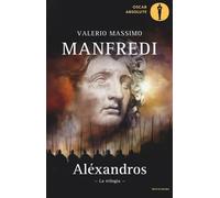 ALEXANDROS. LA TRILOGIA - MANFREDI VALERIO MASSIMO - MONDADORI