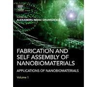 Alexandru Grume Fabrication and Self-Assembly of Nanobiomate (Copertina rigida)