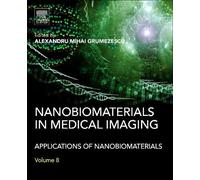 Alexandru Grumezescu Nanobiomaterials in Medical Imaging (Copertina rigida)