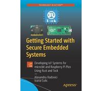 Alexandru Radovici Ioana C Getting Started with Secure Embedded Sys (Tascabile)