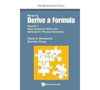 Alexei A Kornys How To Derive A Formula - Volume 1: Basic Analytical (Tascabile)
